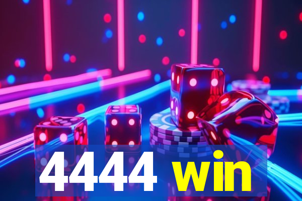 4444 win